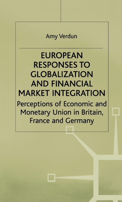 European Responses to Globalization and Financial Market Integration