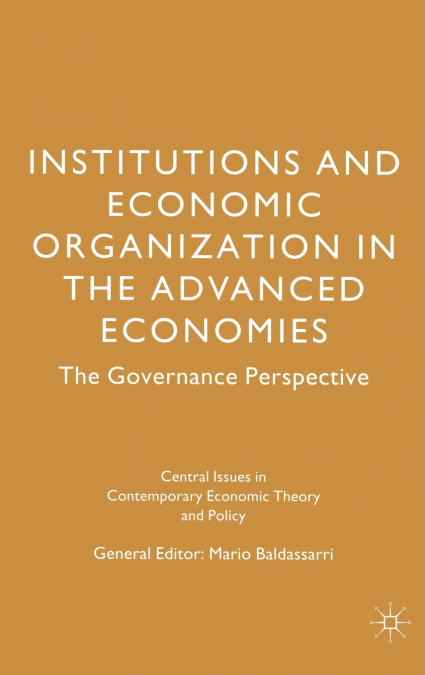 Institutions and Economic Organization in the Advanced Economies