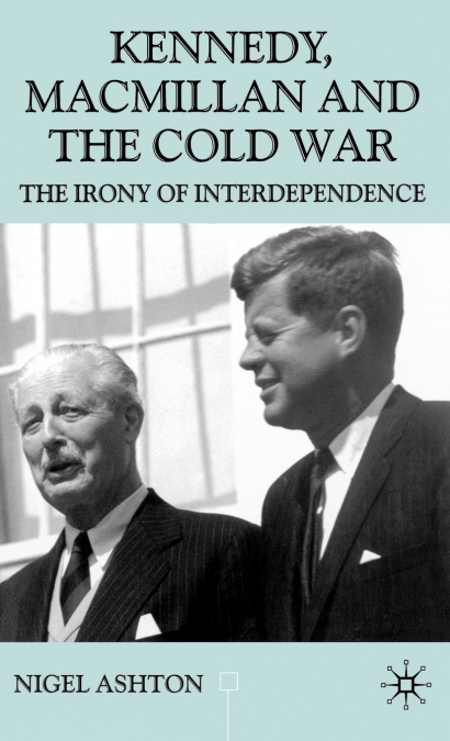 Kennedy, MacMillan and the Cold War