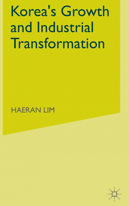 Korea’s Growth and Industrial Transformation
