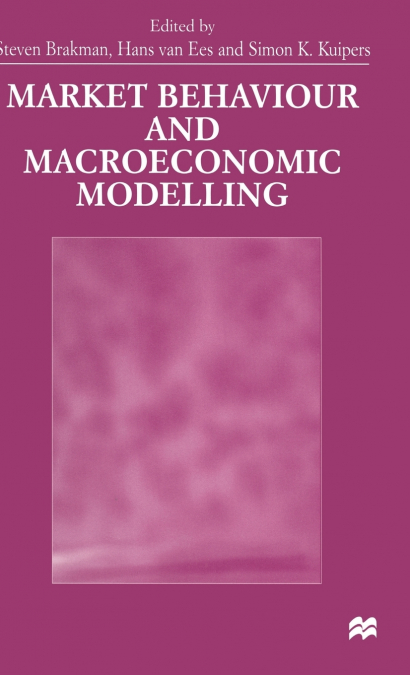 Market Behaviour and Macroeconomic Modelling