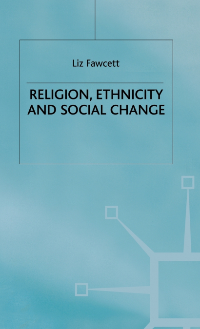 Religion Ethnicity and Social Change