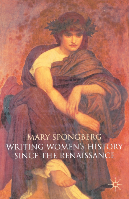 Writing Women’s History Since the Renaissance