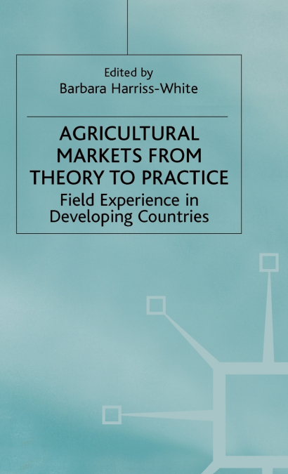 Agricultural Markets from Theory to Practice