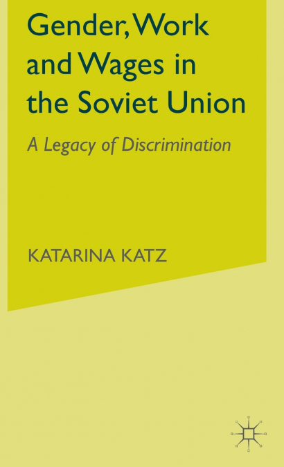 Gender, Work and Wages in the Soviet Union