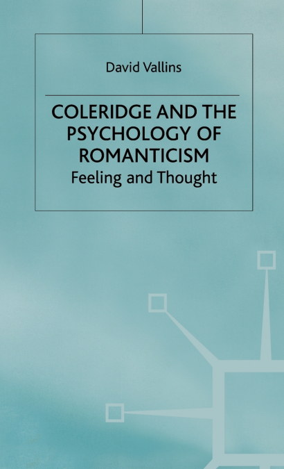 Coleridge and the Psychology of Romanticism