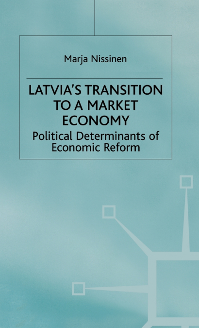 Latvias Transition to a Market Economy