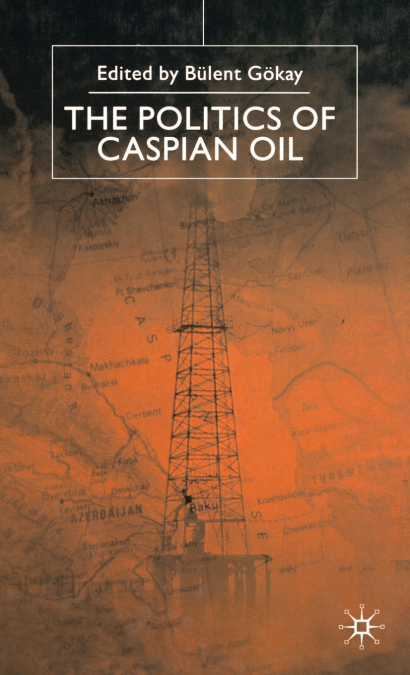 The Politics of Caspian Oil