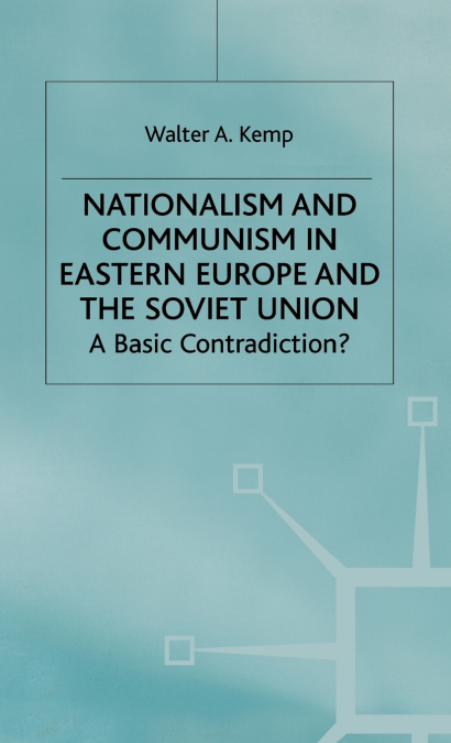 Nationalism and Communism in Eastern Europe and Soviet Union