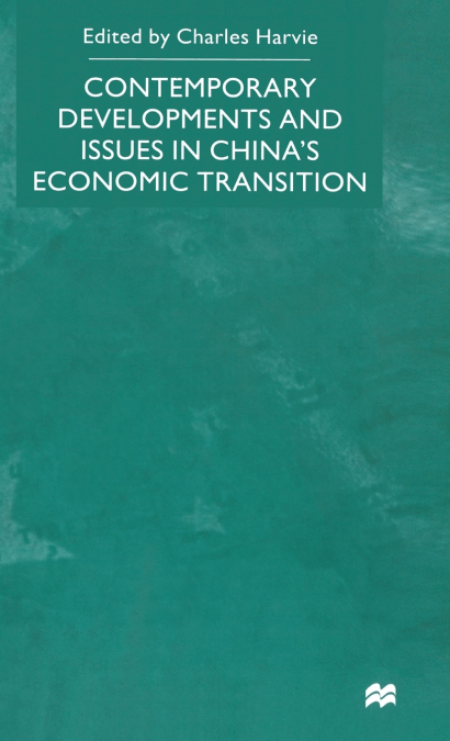 Contemporary Developments and Issues in China’s Economic Transition