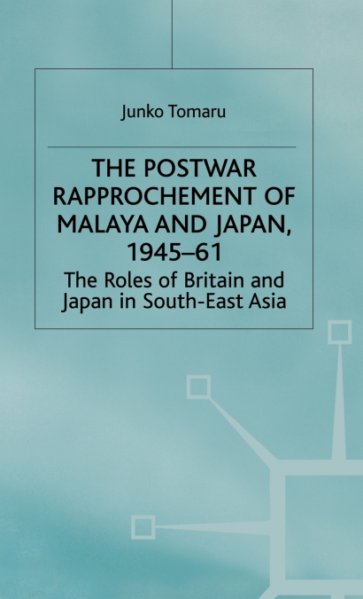 Postwar Rapproachment of Malaysia and Japan