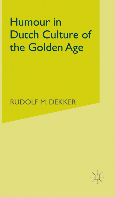 Humour in Dutch Culture of the Golden Age