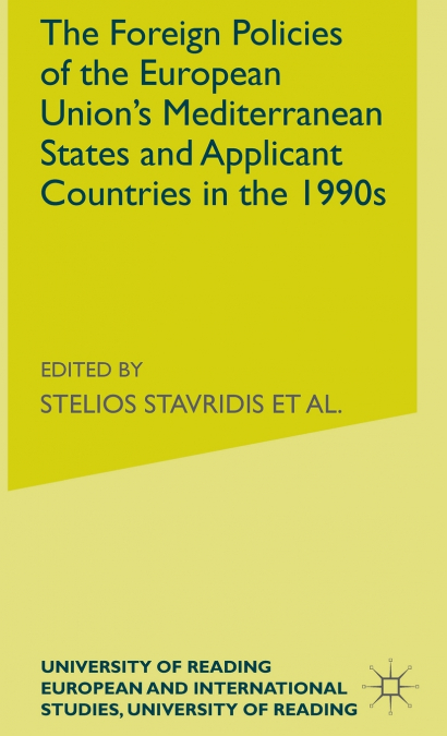 The Foreign Policies of the EU’s Mediterranean States and Applicant Countries in the 1990’s