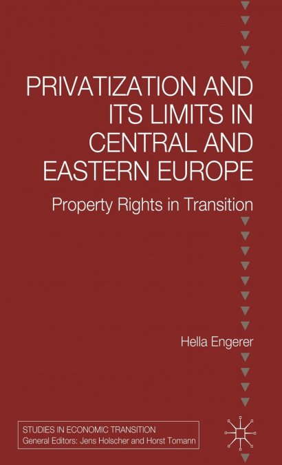 Privatization and Its Limits in Central and Eastern Europe
