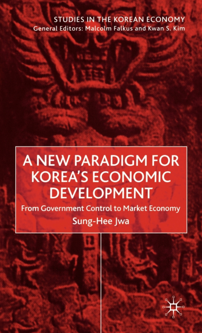 A New Paradigm for Korea’s Economic Development