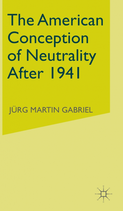 The American Conception of Neutrality after 1941
