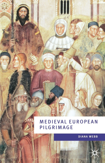 Medieval European Pilgrimage, C.700 - C.1500