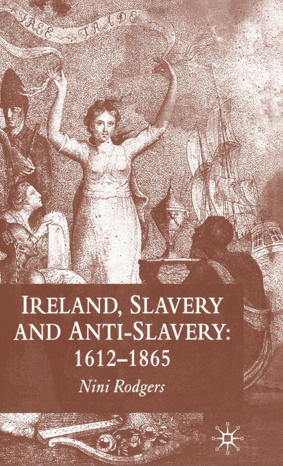 Ireland, Slavery and Anti-Slavery