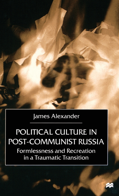 Political Culture in Post-Communist Russia