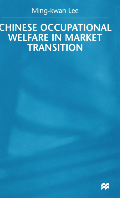Chinese Occupational Welfare in Market transition