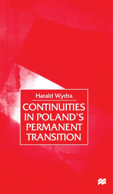 Continuities in Poland’s Permanent Transition