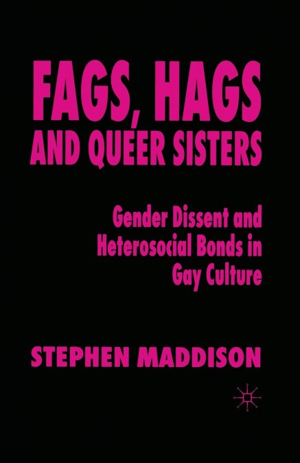 Fags, Hags and Queer Sisters