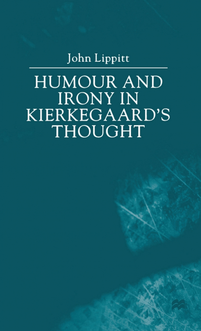 Humour and Irony in Kierkegaard’s Thought