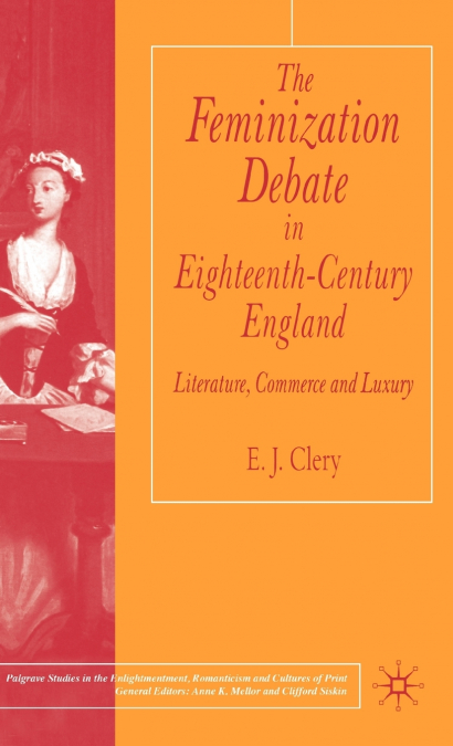 The Feminization Debate in Eighteenth-Century Britain