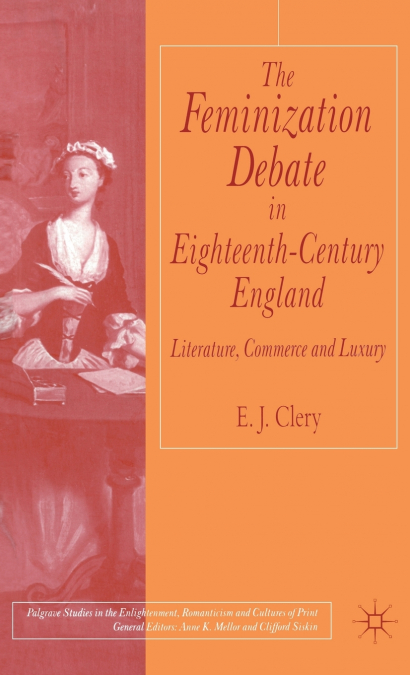 The Feminization Debate in Eighteenth-Century Britain