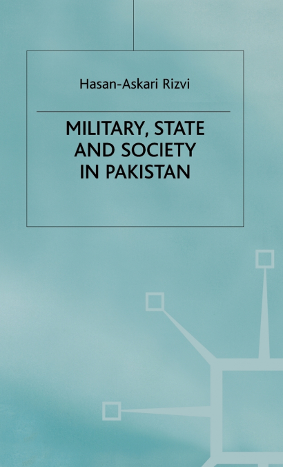 Military State and Society in Pakistan