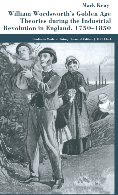 William Wordsworth’s Golden Age Theories During the Industrial Revolution