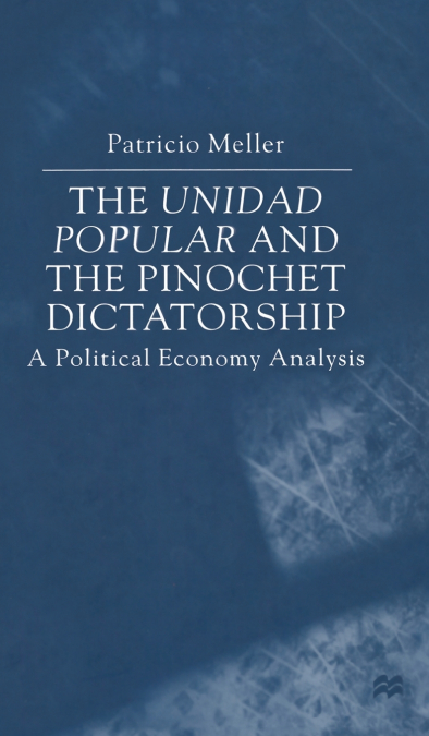 The Unidad Popular and the Pinochet Dictatorship