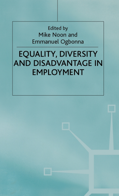 Equality Diversity and Disadvantage in Employment