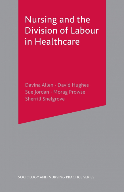 Nursing and the Division of Labour in Healthcare