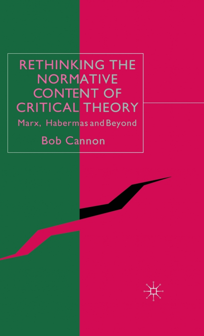 Rethinking the Normative Content of Critical Theory