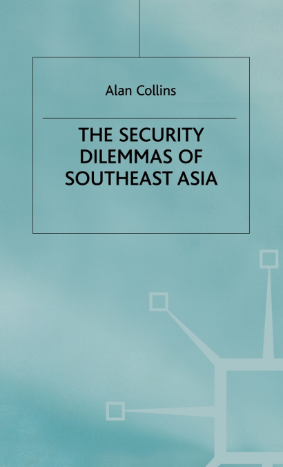 Security Dilemmas of Se Asia