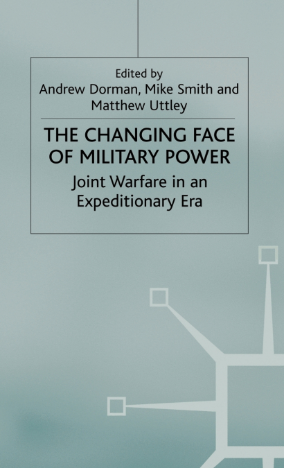 The Changing Face of Military Power