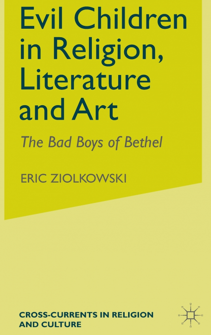 Evil Children in Religion, Literature, and Art