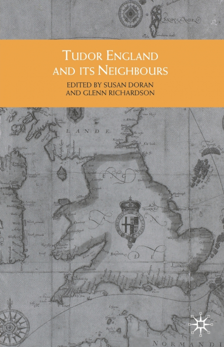 Tudor England and Its Neighbours