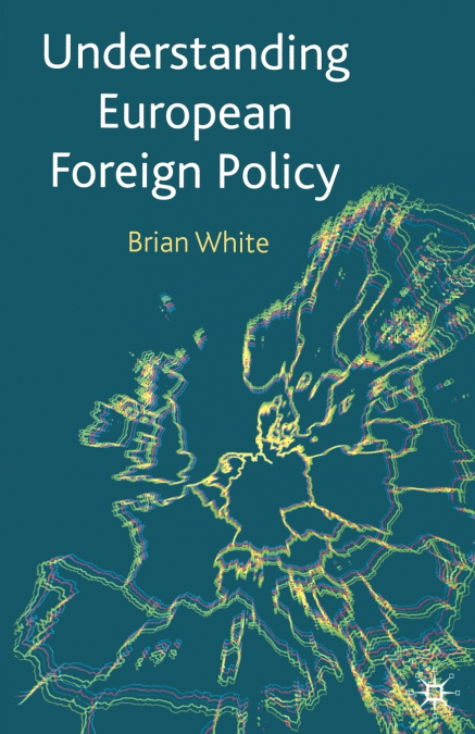 Understanding European Foreign Policy
