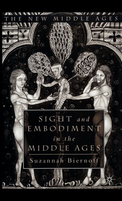 Sight and Embodiment in the Middle Ages