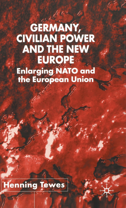 Germany, Civilian Power and the New Europe