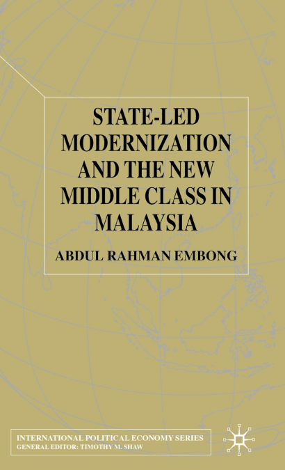 State-led Modernization and the New Middle Class in Malaysia