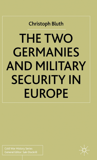 The Two Germanies and Military Security in Europe
