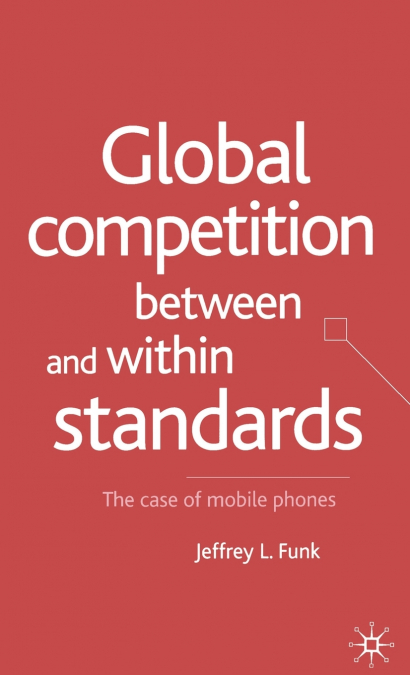 Global Competition Between and Within Standards