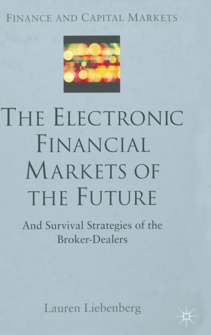 The Electronic Financial Markets of the Future