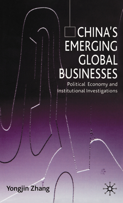 China’s Emerging Global Businesses