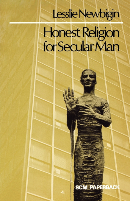 Honest Religion for Secular Man