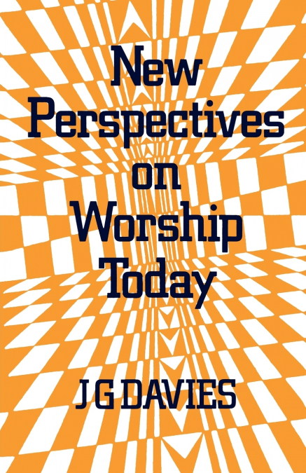 New Perspectives on Worship Today