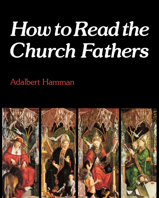 How to Read the Church Fathers